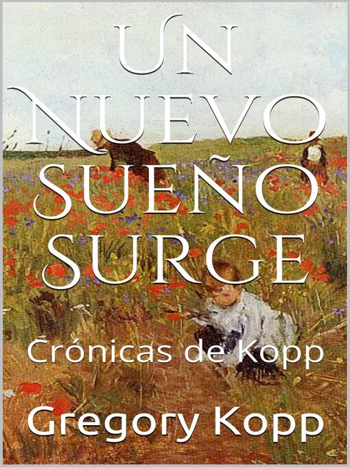 Title details for Un Nuevo Sueño Surge by Gregory Kopp - Available